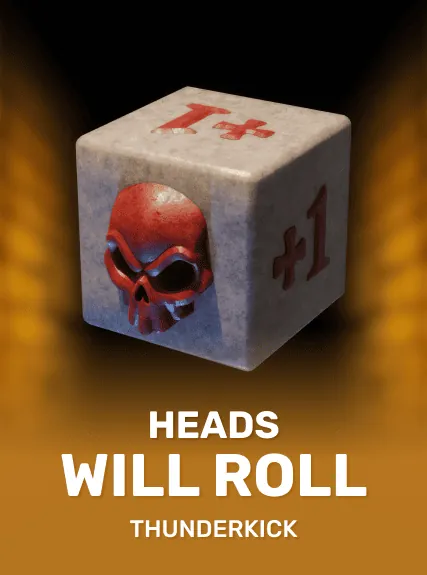 Heads will Roll